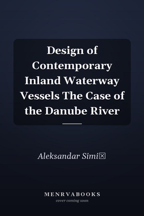Design of Contemporary Inland Waterway Vessels The Case of the Danube River
