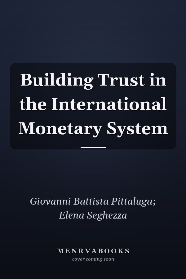 Building Trust in the International Monetary System
