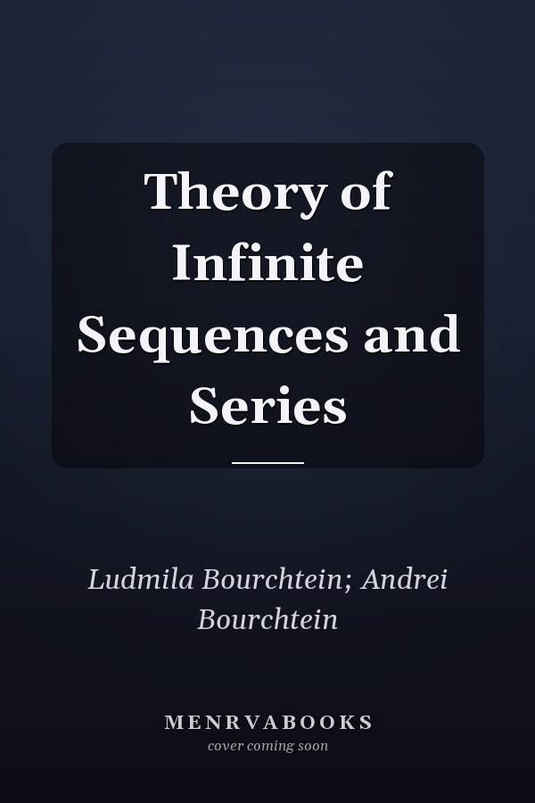 Theory of Infinite Sequences and Series