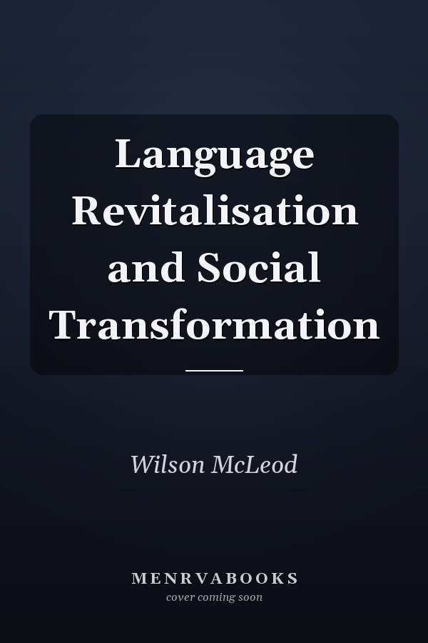 Language Revitalisation and Social Transformation