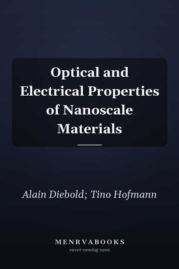 Optical and Electrical Properties of Nanoscale Materials