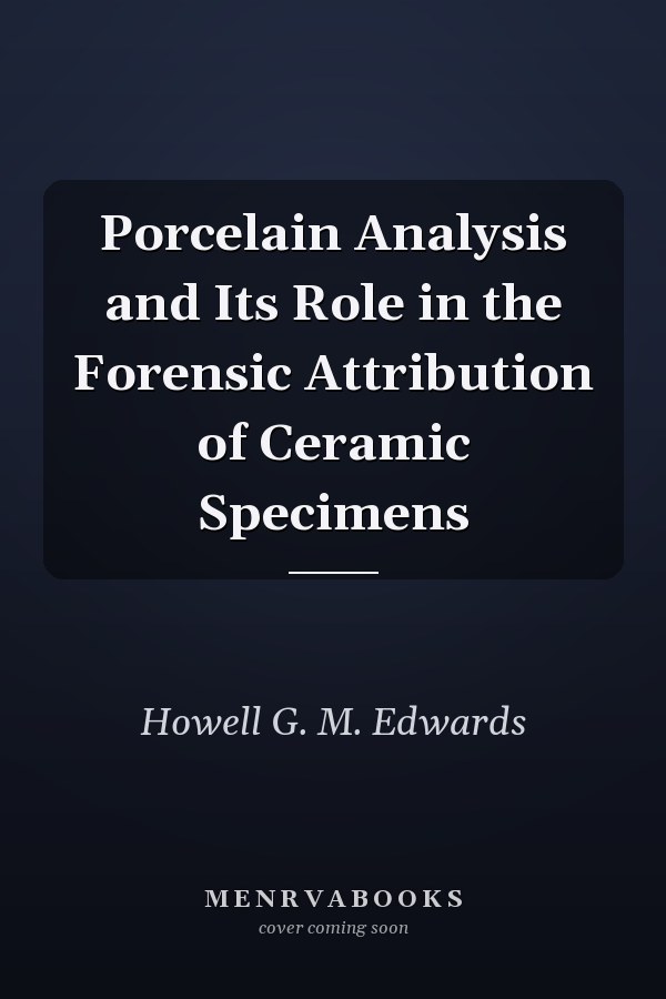 Porcelain Analysis and Its Role in the Forensic Attribution of Ceramic Specimens