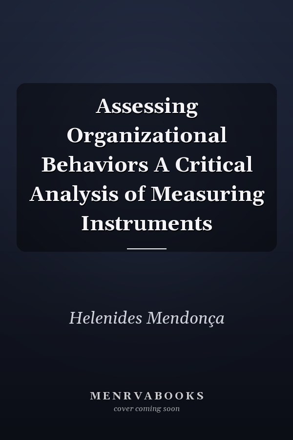 Assessing Organizational Behaviors A Critical Analysis of Measuring Instruments