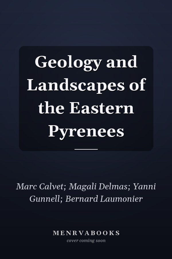 Geology and Landscapes of the Eastern Pyrenees