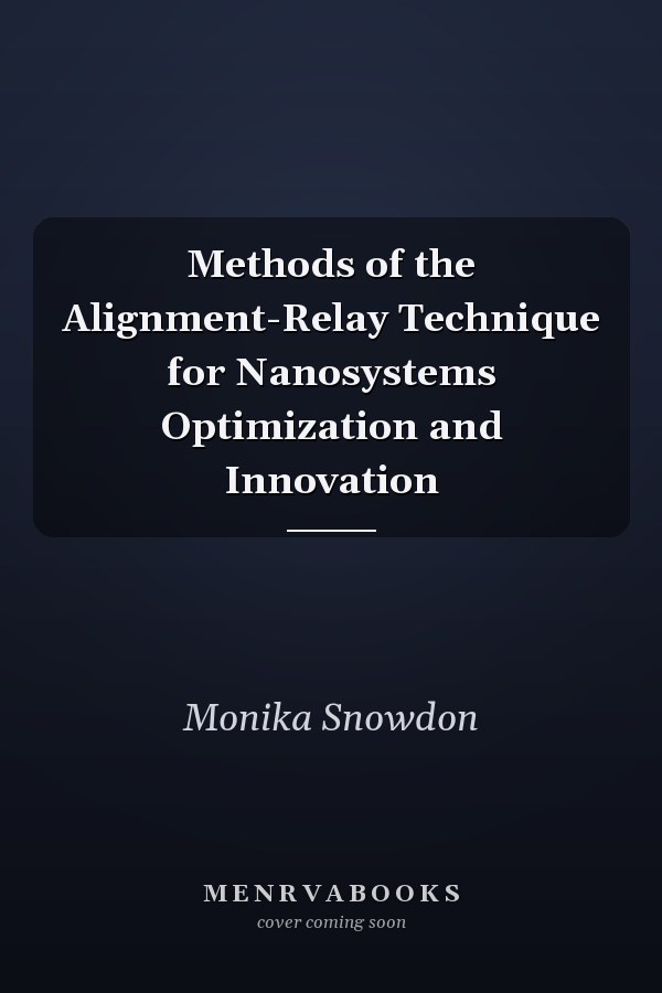 Methods of the Alignment-Relay Technique for Nanosystems Optimization and Innovation