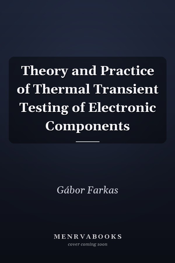 Theory and Practice of Thermal Transient Testing of Electronic Components