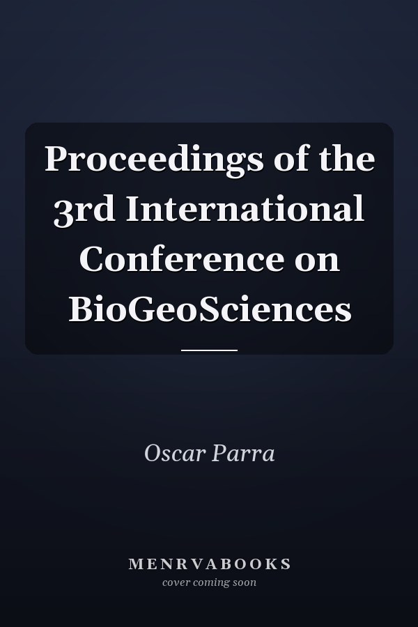 Proceedings of the 3rd International Conference on BioGeoSciences