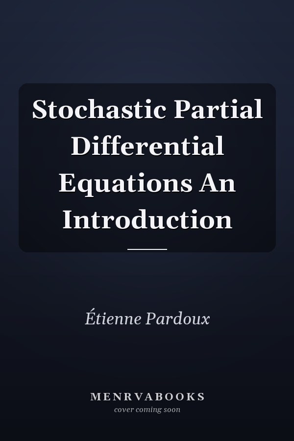 Stochastic Partial Differential Equations An Introduction