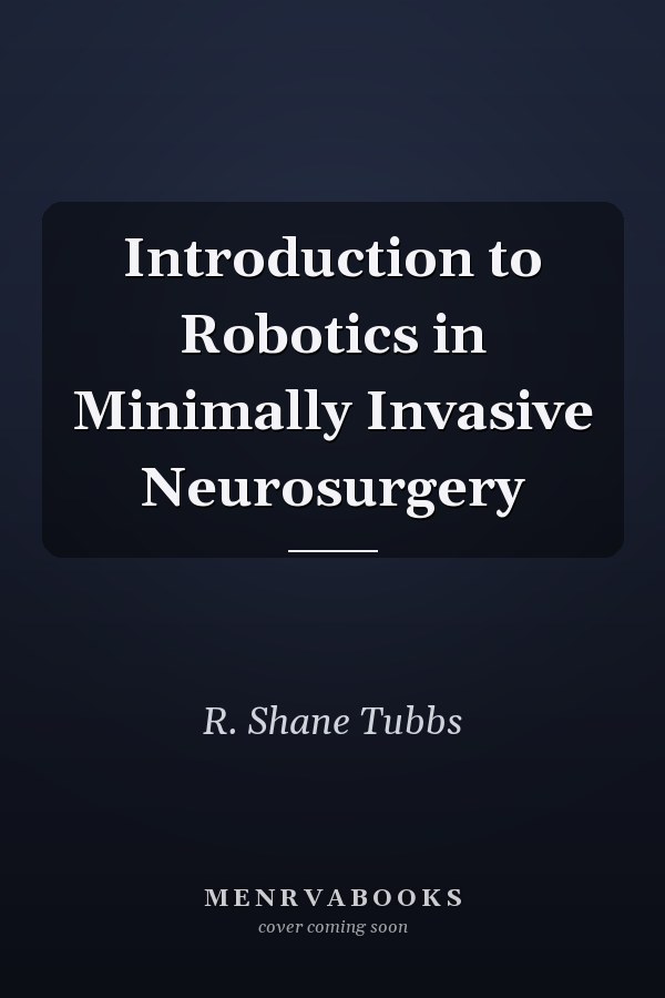 Introduction to Robotics in Minimally Invasive Neurosurgery