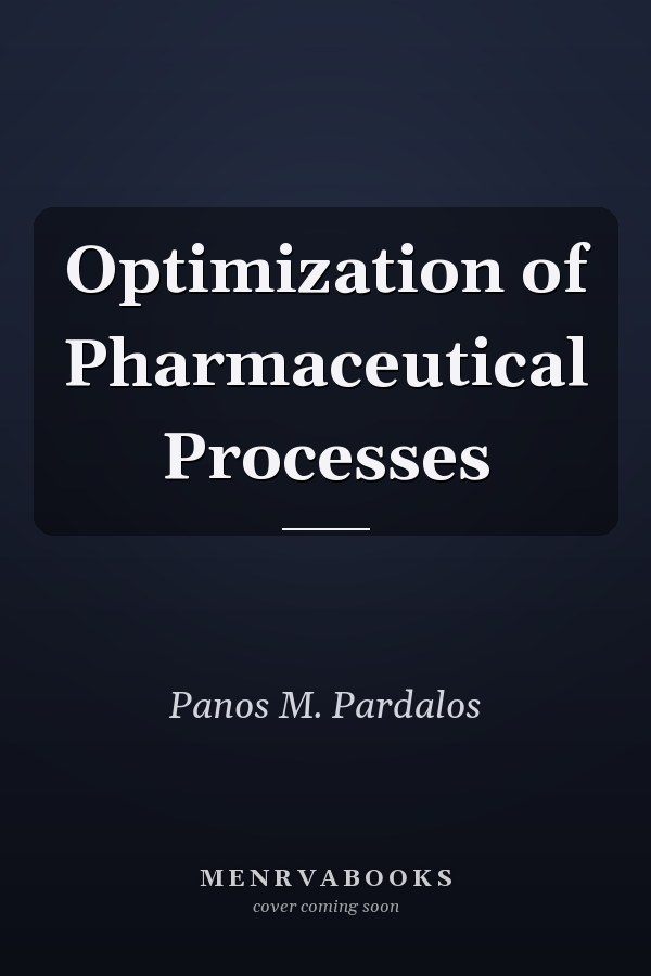 Optimization of Pharmaceutical Processes