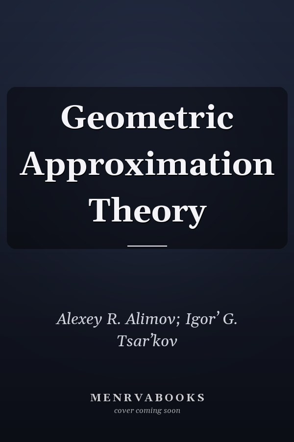 Geometric Approximation Theory