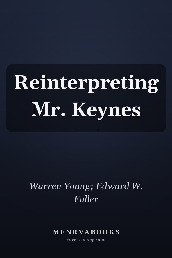 Reinterpreting Mr. Keynes