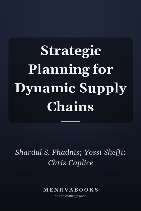 Strategic Planning for Dynamic Supply Chains
