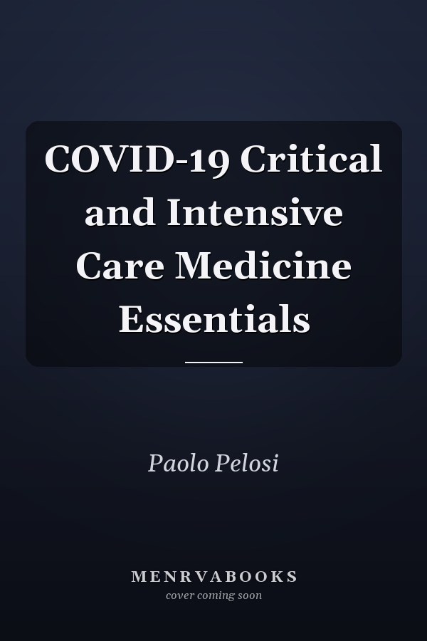 COVID-19 Critical and Intensive Care Medicine Essentials