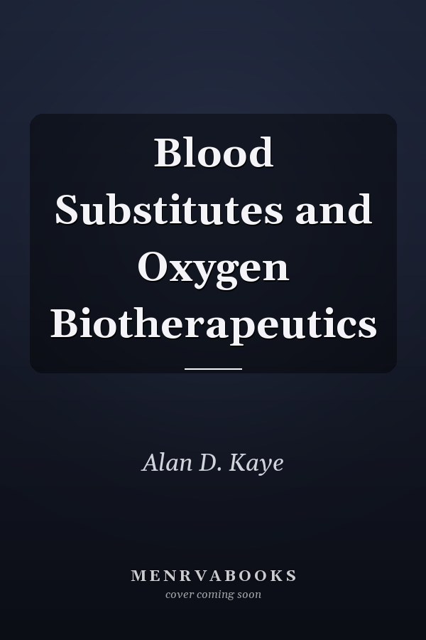 Blood Substitutes and Oxygen Biotherapeutics