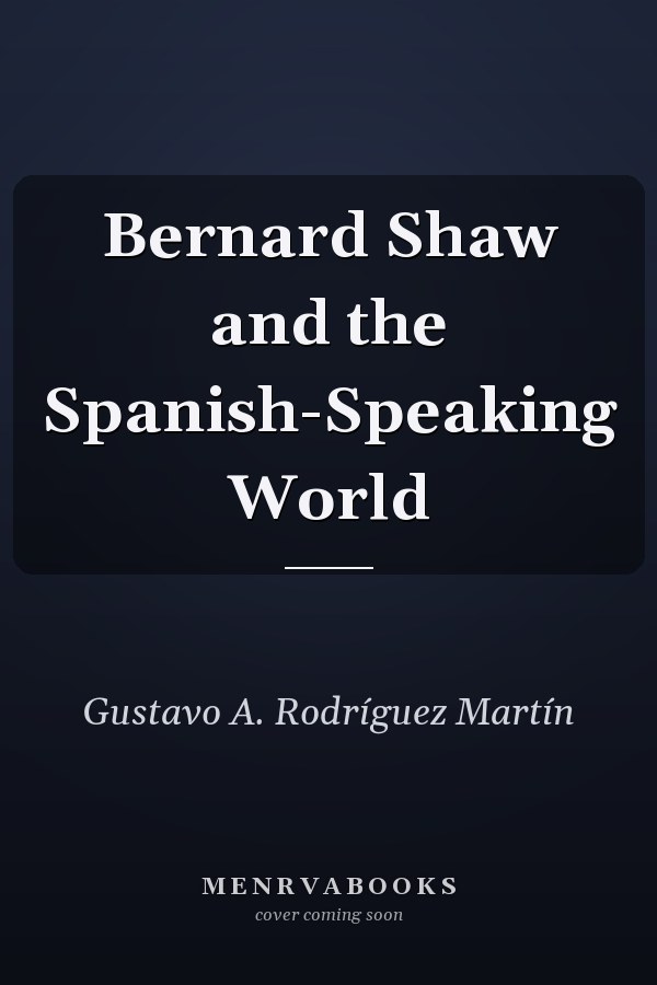 Bernard Shaw and the Spanish-Speaking World