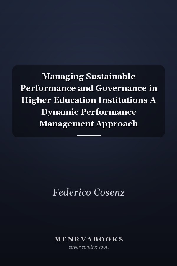 Managing Sustainable Performance and Governance in Higher Education Institutions A Dynamic Performance Management Approach