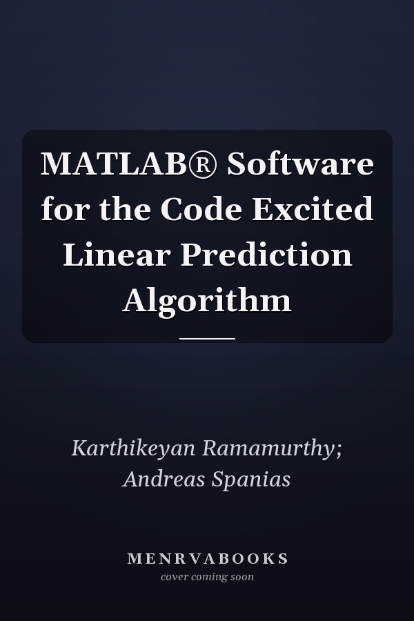 MATLAB® Software for the Code Excited Linear Prediction Algorithm