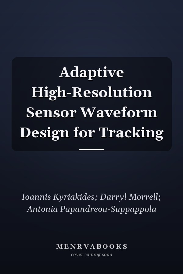 Adaptive High-Resolution Sensor Waveform Design for Tracking