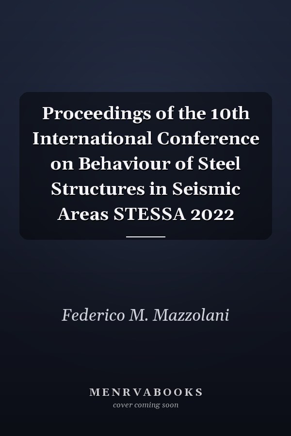 Proceedings of the 10th International Conference on Behaviour of Steel Structures in Seismic Areas STESSA 2022