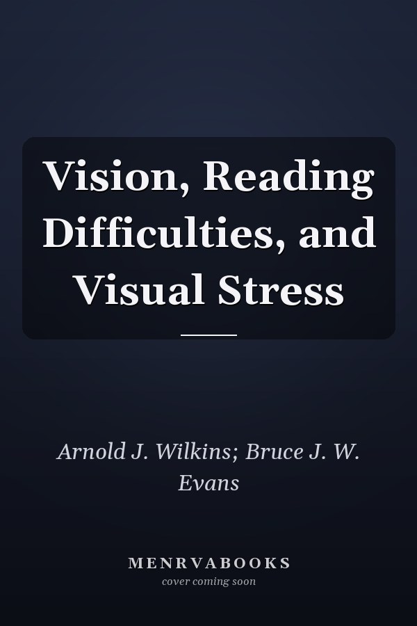 Vision, Reading Difficulties, and Visual Stress