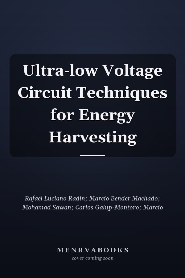 Ultra-low Voltage Circuit Techniques for Energy Harvesting
