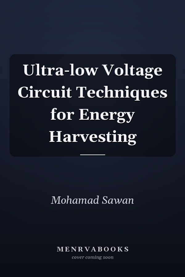 Ultra-low Voltage Circuit Techniques for Energy Harvesting