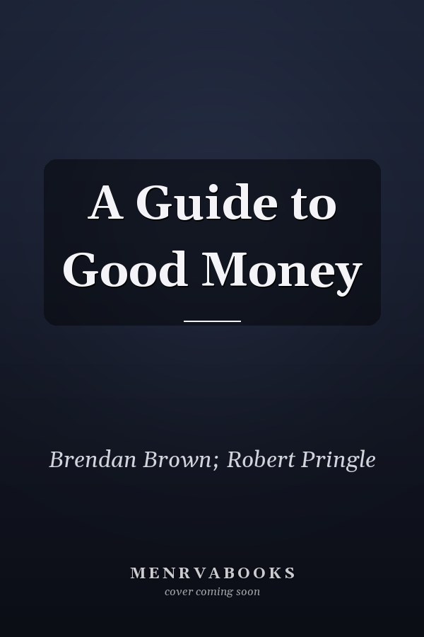 A Guide to Good Money