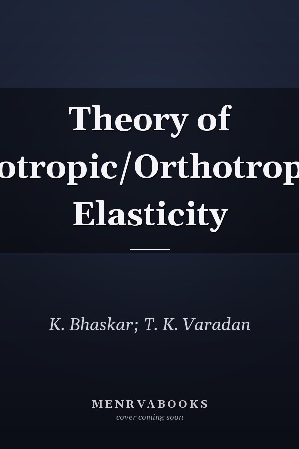 Theory of Isotropic/Orthotropic Elasticity