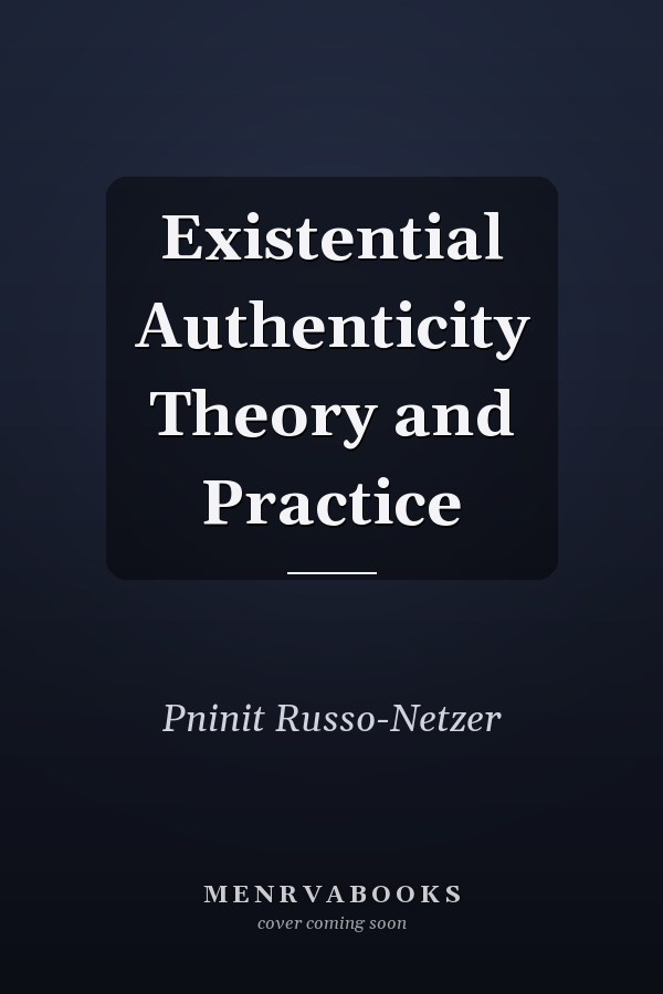 Existential Authenticity Theory and Practice