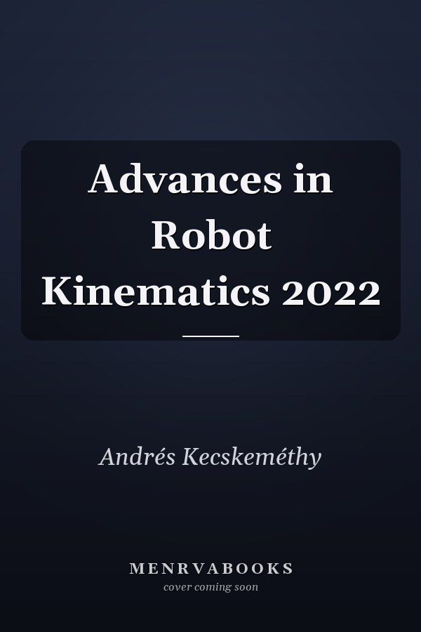 Advances in Robot Kinematics 2022