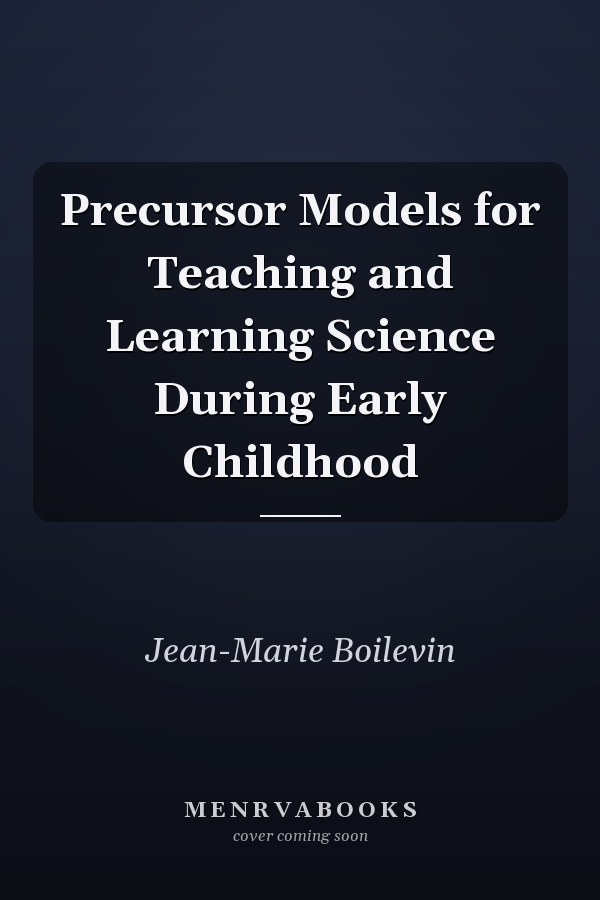 Precursor Models for Teaching and Learning Science During Early Childhood