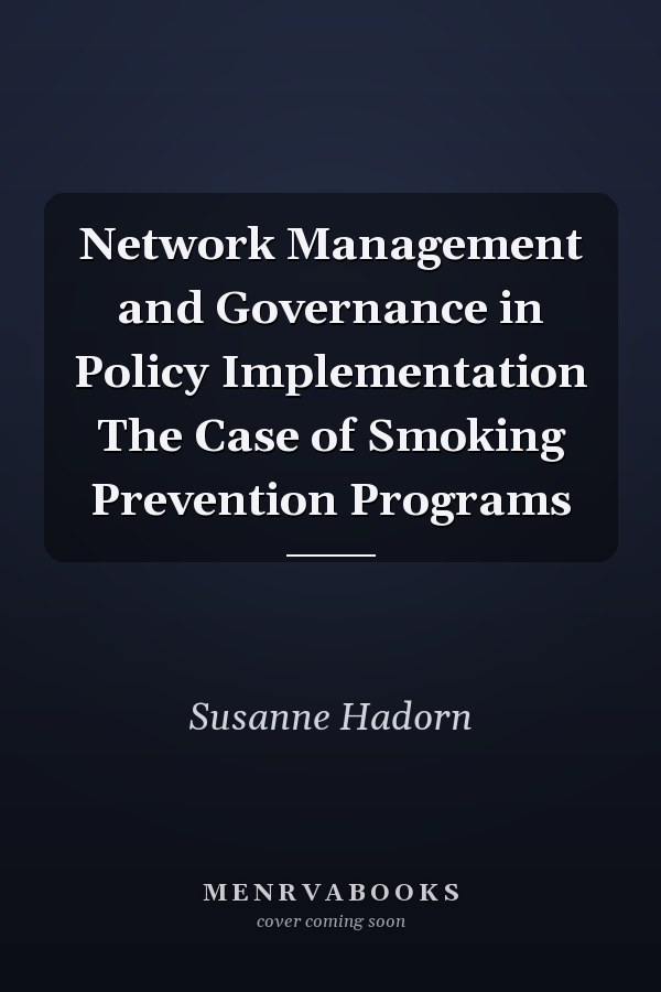 Network Management and Governance in Policy Implementation The Case of Smoking Prevention Programs