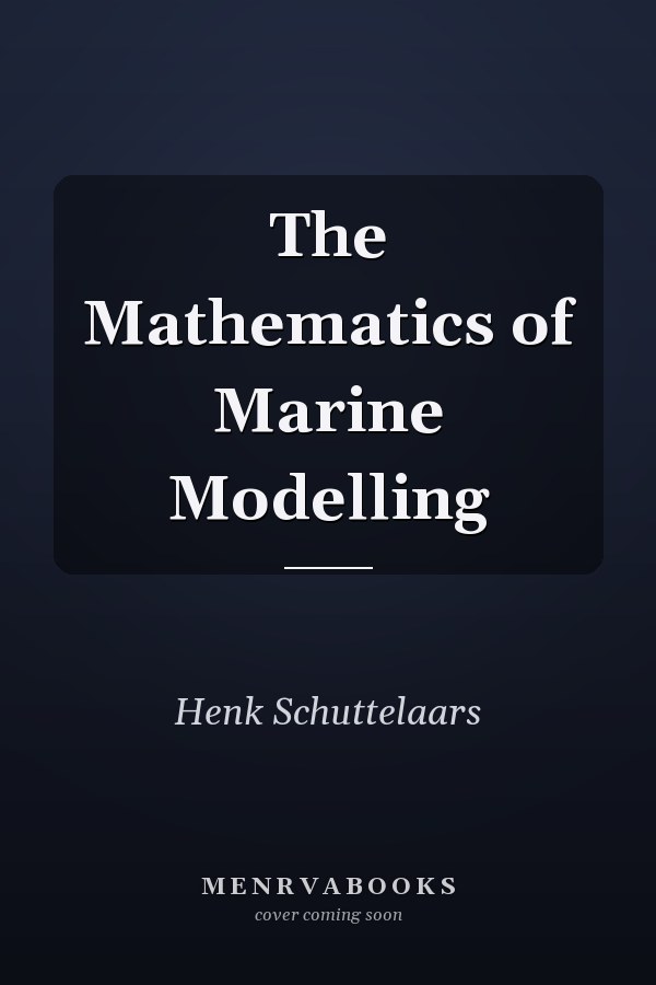 The Mathematics of Marine Modelling