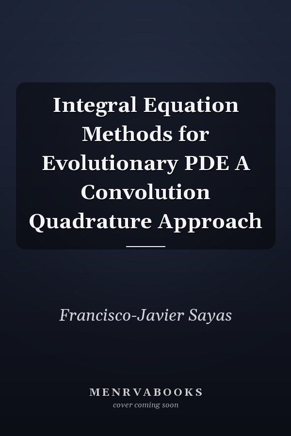 Integral Equation Methods for Evolutionary PDE A Convolution Quadrature Approach