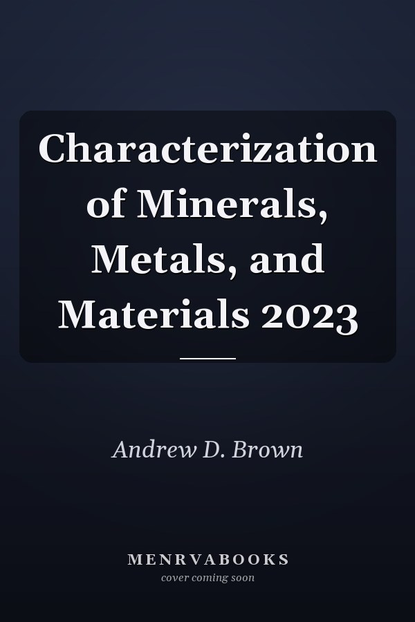 Characterization of Minerals, Metals, and Materials 2023