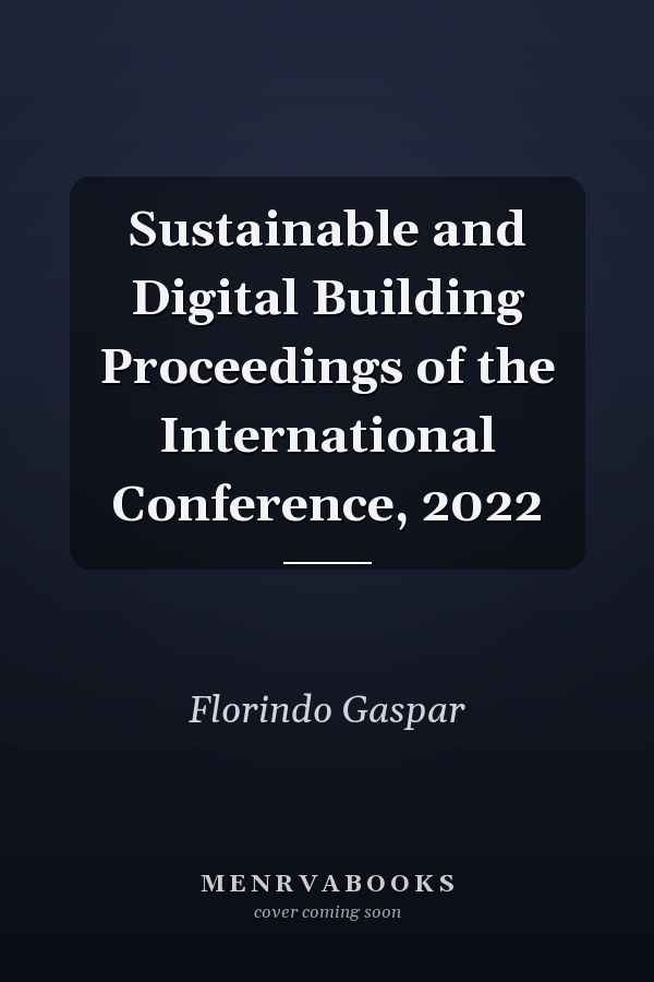 Sustainable and Digital Building Proceedings of the International Conference, 2022