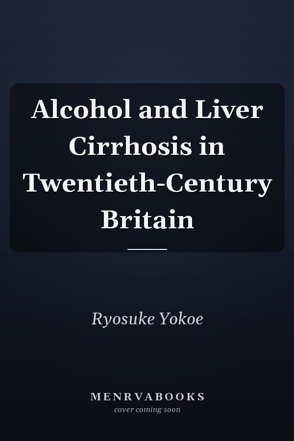 Alcohol and Liver Cirrhosis in Twentieth-Century Britain