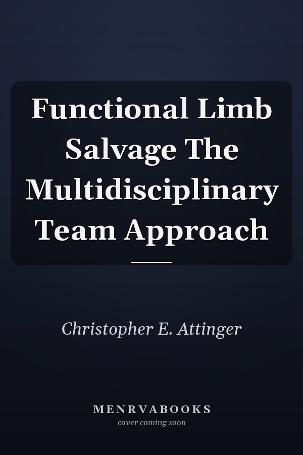 Functional Limb Salvage The Multidisciplinary Team Approach