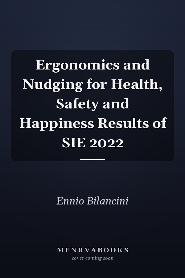 Ergonomics and Nudging for Health, Safety and Happiness Results of SIE 2022