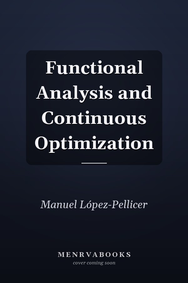 Functional Analysis and Continuous Optimization