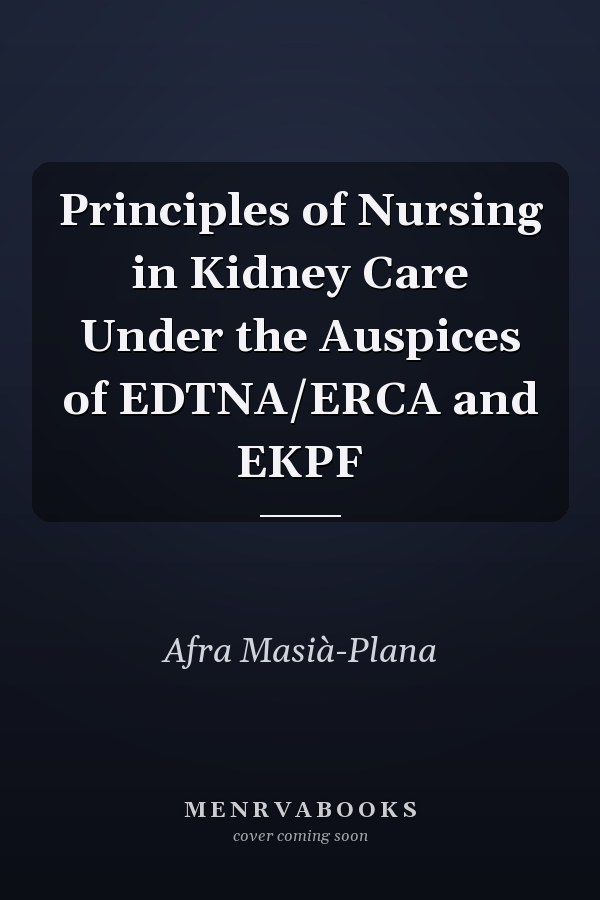 Principles of Nursing in Kidney Care Under the Auspices of EDTNA/ERCA and EKPF