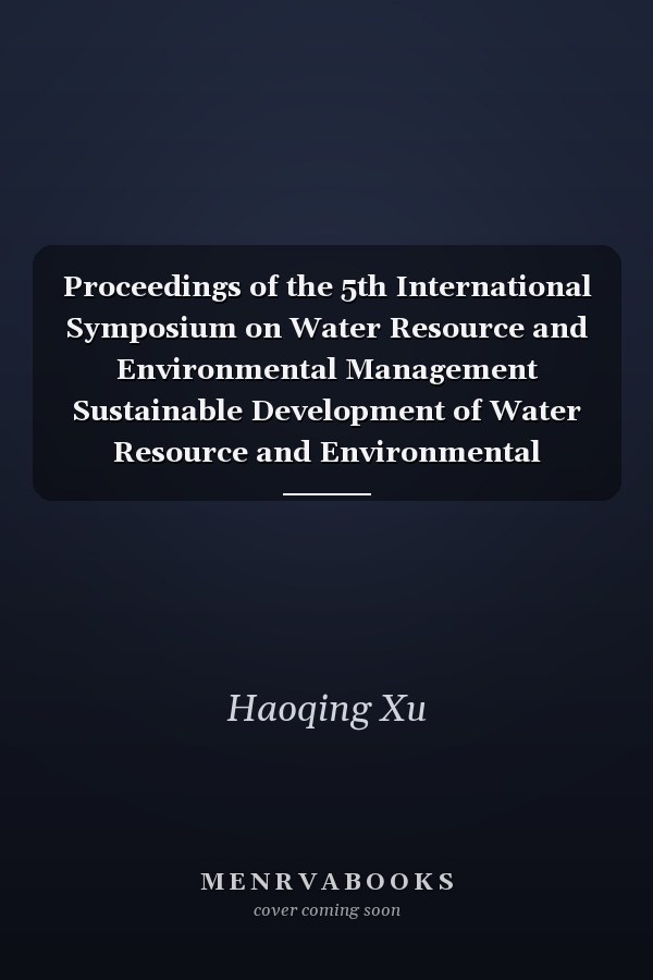 Proceedings of the 5th International Symposium on Water Resource and Environmental Management Sustainable Development of Water Resource and Environmental Management