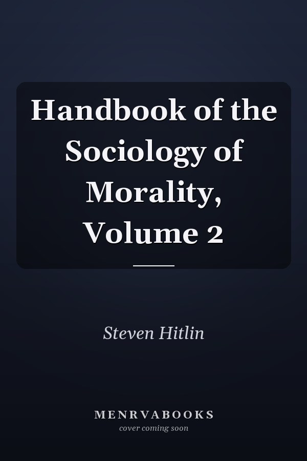 Handbook of the Sociology of Morality, Volume 2