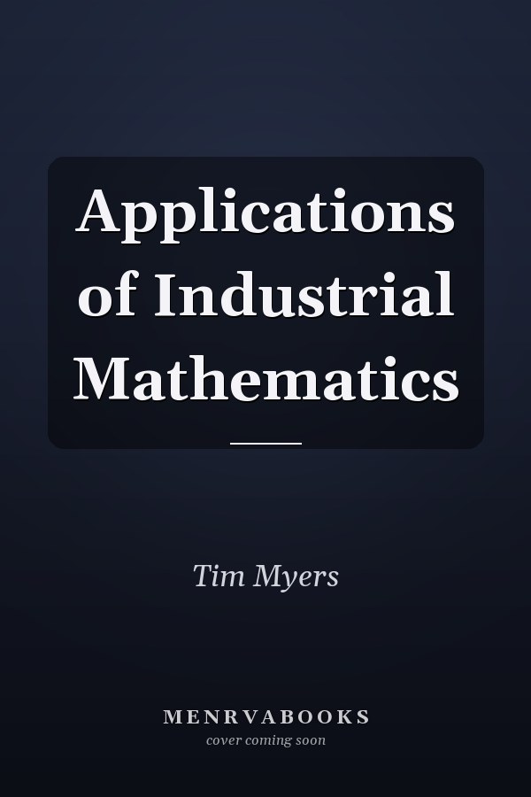 Applications of Industrial Mathematics