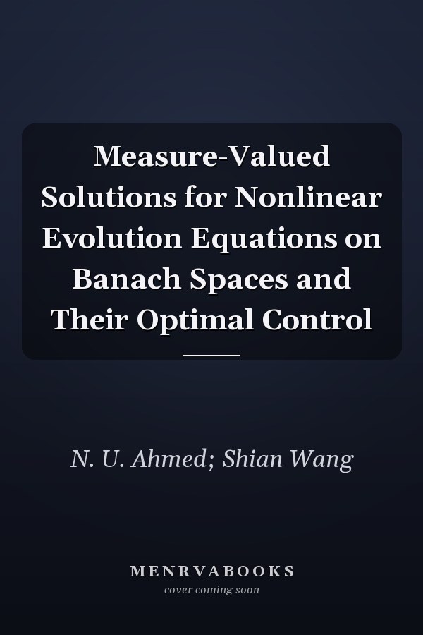 Measure-Valued Solutions for Nonlinear Evolution Equations on Banach Spaces and Their Optimal Control