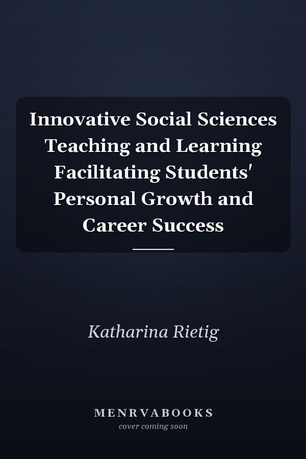 Innovative Social Sciences Teaching and Learning Facilitating Students' Personal Growth and Career Success