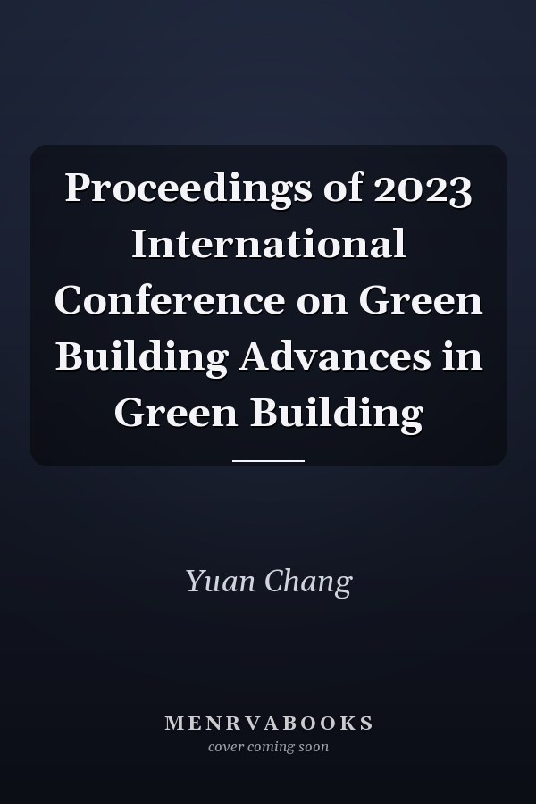 Proceedings of 2023 International Conference on Green Building Advances in Green Building