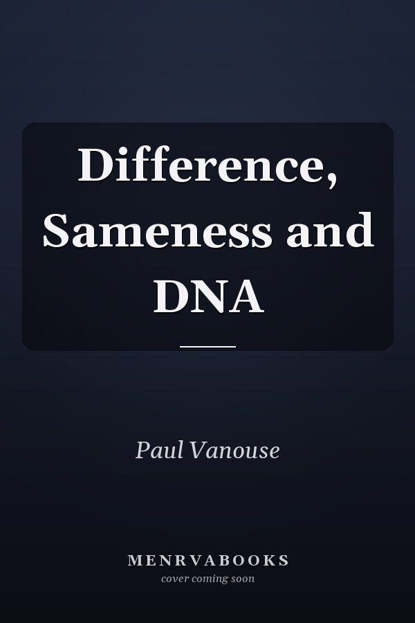Difference, Sameness and DNA