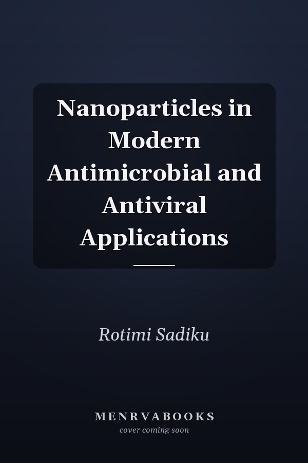 Nanoparticles in Modern Antimicrobial and Antiviral Applications